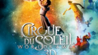 Cirque du Soleil Worlds Away