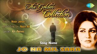 Jo Na Mil Saka - Ghazal Song - Noor Jehan