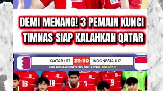 DEMI MENANG! 3 PEMAIN KUNCI TIMNAS SIAP KALAHKAN QATAR U17 DI PIALA ASIA U-17