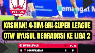 KASIHAN! 4 TIM BRI SUPER LEAGUE OTW NYUSUL DEGRADASI KE LIGA 2 ????????