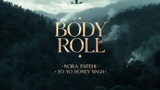 Body Roll - Nora Fatehi feat. Yo Yo Honey Singh