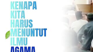 KENAPA KITA HARUS MENUNTUT ILMU AGAMA