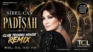 Sibel Can - Padişah (TürkCoverLab Remix) | Club Techno House 2026 ????