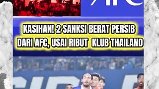 Kasihan Persib! inilah 2 sanksi berat dari AFC gara-gara ribut lawan klub thailand