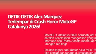 DETIK-DETIK Alex Marquez Terlempar di Crash Horor MotoGP Catalunya 2026!