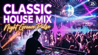 CLASSIC HOUSE MIX - Night Groove Pulse