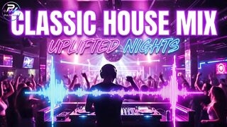 CLASSIC HOUSE MIX - Uplifted Nights