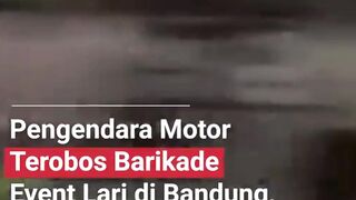 PENGENDARA MOTOR KESAL DAN TEROBOS BERIKADE EVENT LARI DI BANDUNG