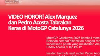 VIDEO DETIK-DETIK CRASH HOROR Alex Marquez dan Pedro Acosta di MotoGP Catalunya 2026