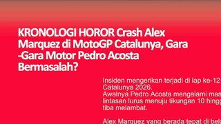 KRONOLOGI HOROR Crash Alex Marquez di MotoGP Catalunya, Gara-Gara Motor Pedro Acosta Bermasalah?