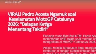VIRAL! Pedro Acosta Ngamuk soal Keselamatan MotoGP Catalunya 2026: “Balapan Ketiga Menantang Takdir!”