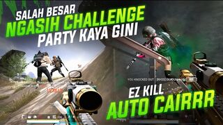 PARTY BEGINI MALAH DI KASIH CHALLENGE !! AUTO PANEN KILL AUTO CAIRRR !! #pubg