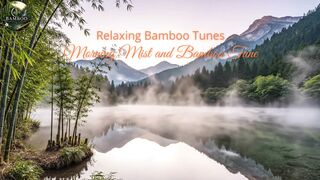 Relaxing Bamboo Tunes - Morning Mist and Bamboo Tune