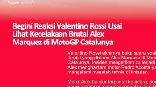 Begini Reaksi Valentino Rossi Usai Lihat Kecelakaan Brutal Alex Marquez di MotoGP Catalunya