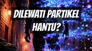 Tubuhmu Ditembus Triliunan Partikel Hantu!