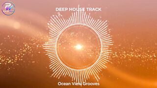 DEEP HOUSE TRACK - Ocean View Grooves