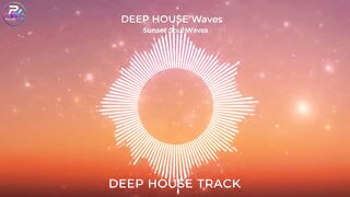 DEEP HOUSE TRACK - Sunset Soul Waves