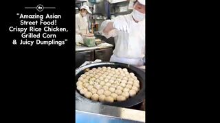 Amazing Asian Street Food! Crispy Rice Chicken, Grilled Corn & Giant Dumplings