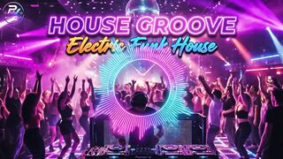 HOUSE GROOVE - Electric Funk House