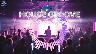 HOUSE GROOVE - Higher Than Beats