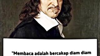 Membaca adalah bercakap diam-diam dengan orang-orang hebat sepanjang sejarah." — René Descartes