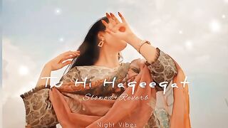 Tu_Hi_Haqeeqat_-_(Slowed+Reverb)_-_Irshan_Ashraf_-_Javed_Ali_-_Shadab_Faridi_-_Night_Vibes(360p).