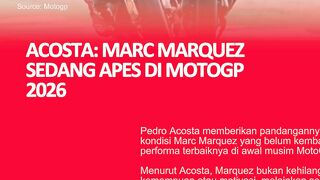 Pedro Acosta sebut Marc Marquez “sedang apes” di MotoGP 2026