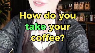 How you take coffee