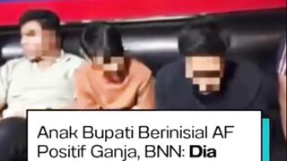 INI ASLI LUCU BNGET,Anak bupati positif ganj4,  BNN : dia terpapar asap ganj4 temennya