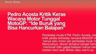 PEDRO ACOSTA NGAMUK! Wacana Motor Tunggal MotoGP 2027 Disebut Bisa Hancurkan Balapan