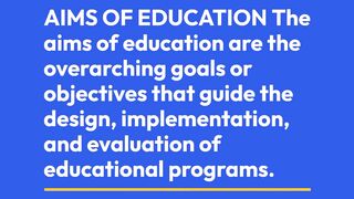 AIMS OF EDUCATION.