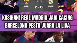 KASIHAN! REAL MADRID JADI CACING, BARCELONA PESTA JUARA LA LIGA ????????