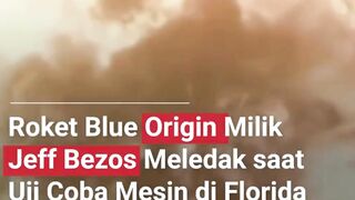 ROKET BLUE ORIGIN MILIK JEFF BEZOS MELEDAK SAAT UJI COBA