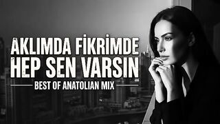 Aklımda Fikrimde Hep Sen Varsın - Duygusal Şarkılar - Akustik Cover - Best of Anatolian Mix