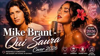 Qui Saura - Mike Brant - Zouk Love - Cover 2026 ← Continuer avec le site