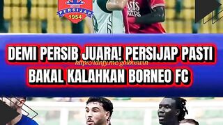 ???? DEMI PERSIB JUARA! PERSIJAP PASTI BAKAL KALAHKAN BORNEO FC ????
