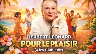 HERBERT LÉONARD – POUR LE PLAISIR (Afro Club Edit)