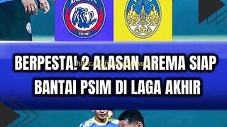 ???? BERPESTA 2 ALASAN AREMA SIAP BANTAI PSIM DI LAGA AKHIR!