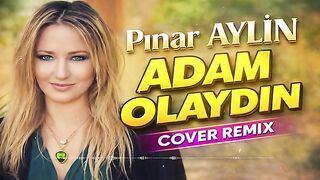 Pınar Aylin - Adam Olaydın (Cover Remix)