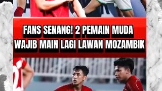 FANS SENANG! 2 PEMAIN MUDA INI HARUS TAMPIL LAGI LAWAN MOZAMBIK DI FIFA MATCHDAY