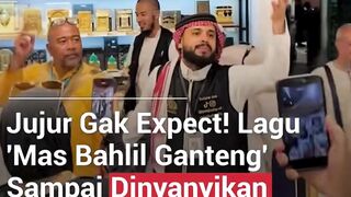 LAGU MAS BAHLIL GANTENG ( MBG ) MENDUNIA
