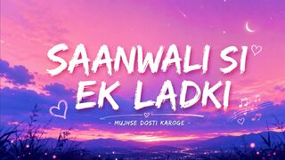 Saanwali Si Ek Ladki (Slowed + Reverb) | Mujhse Dosti Karoge | Udit Narayan | LoFi Bollywood Vibes