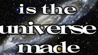 What is the unverse made of