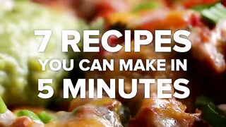 7 Recipes You can Make in 5 Minutes