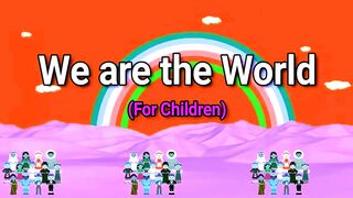 We are the World Lyrics We are the Children Graduation Song For Children