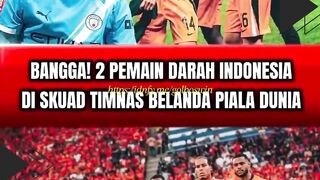 BANGGA! 2 PEMAIN DARAH INDONESIA DI SKUAD TIMNAS BELANDA PIALA DUNIA ????????????????