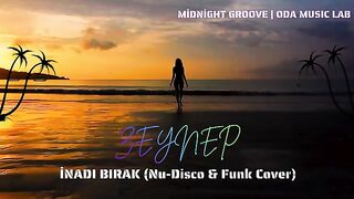 ZEYNEP | İNADI BIRAK (Nu-Disco & Funk Cover) 90'LAR