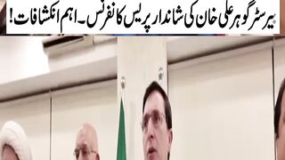 Barrister Gohar Ali Khan Stunning Press Conference