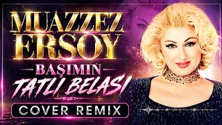 Muazzez Ersoy - Başımın Tatlı Belası (Cover Remix)