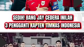 SEDIH! Bang Jay Cedera ???? Ini 3 Kandidat Pengganti Kapten Timnas Indonesia!
